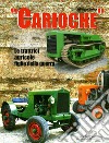 Carioche. Le trattrici agricole figlie della guerra. Ediz. illustrata libro