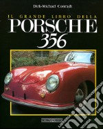 Il grande libro della Porsche 356. Ediz. illustrata