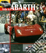 Tutte le Abarth. Ediz. illustrata libro