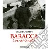 Baracca. L'eroe del Cavallino. Ediz. illustrata libro