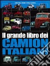 Il Grande libro dei camion italiani libro