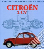 Citroën 2CV. Ediz. illustrata libro