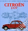 Citroën 2CV. Ediz. illustrata libro