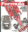 Formula 1 2008-2009. Technical analysis. Ediz. illustrata libro