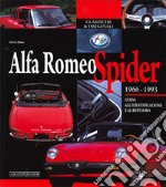 Alfa Romeo Spider 1966-1993. Guida all'identificazione e al restauro