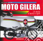 Moto Gilera. Un secolo di tecnica e sport. Ediz. illustrata