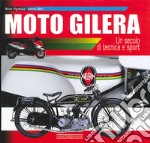 Moto Gilera. Un secolo di tecnica e sport. Ediz. illustrata libro