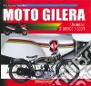 Moto Gilera. Un secolo di tecnica e sport. Ediz. illustrata libro
