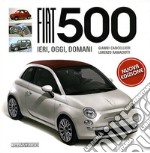 Fiat 500. Ediz. illustrata