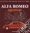 Alfa Romeo. Alfasud. Ediz. illustrata libro