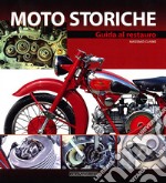 Moto storiche. Guida al restauro libro