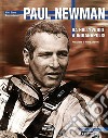 Paul Newman. Da Hollywood a Indianapolis libro