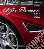 Alfa Romeo 1910-2010. Ediz. illustrata libro