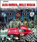 Alfa Romeo & Mille Miglia. Ediz. italiana e inglese libro