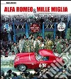 Alfa Romeo & Mille Miglia. Ediz. italiana e inglese libro