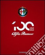 Alfa Romeo. Il libro ufficiale. Ediz. del centenario libro