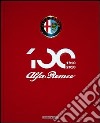 Alfa Romeo. Il libro ufficiale. Ediz. del centenario libro
