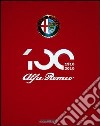 Alfa Romeo. The Official Book. Centenary Edition. Ediz. illustrata libro