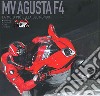 Mv Agusta F4. La moto più bella del mondo. Ediz. illustrata libro