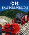 OM. Trattori agricoli. Ediz. illustrata libro di Dozza William Misley Massimo