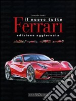 Il nuovo tutto Ferrari. Ediz. illustrata libro