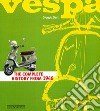 Vespa. The complete history from 1946. Ediz. illustrata libro