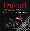 Ducati. La «Rossa» delle due ruote. Ediz. illustrata libro