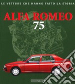 Alfa Romeo 75. Ediz. illustrata libro