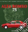 Alfa Romeo 75. Ediz. illustrata libro di Ardizio Lorenzo