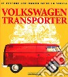 Volkswagen Transporter. Ediz. illustrata libro