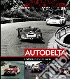 Autodelta. L'Alfa Romeo e le corse 1963-1983. Ediz. illustrata libro di Tabucchi Maurizio
