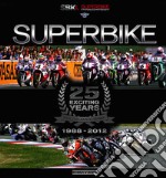 Superbike. 25 exciting years. 1988-2012. Ediz. italiana e inglese libro