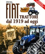 Fiat trattori. Dal 1919 ad oggi. Ediz. illustrata libro