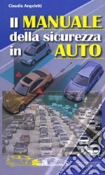 Il manuale della sicurezza in auto libro