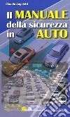 Il manuale della sicurezza in auto libro