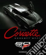 Corvette. Sessant'anni libro