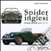 Spider inglesi. Eleganza, tecnica e tradizione libro