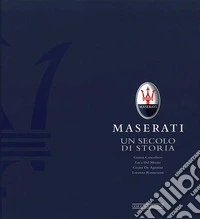 Maserati. Un secolo di storia