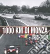 1000 Km di Monza. (1965-2008). Ediz. illustrata libro