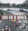 1000 Km di Monza. (1965-2008). Ediz. illustrata libro di Zana Aldo