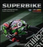 Superbike 2013-2014. Il libro ufficiale libro