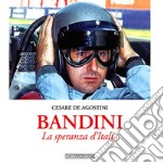 Bandini. La speranza d'Italia libro