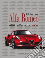 Alfa Romeo. All the cars libro