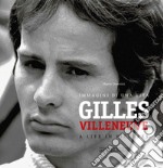 Gilles Villeneuve. Immagini di una vita. Ediz. italiana e inglese libro