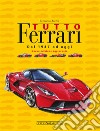 Tutto Ferrari. Dal 1947 ad oggi libro