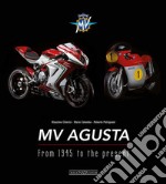 MV Agusta. From 1945 to the present. Ediz. illustrata libro