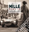 Mille Miglia. Immagini di una corsa. Ediz. italiana e inglese libro di Acerbi Leonardo