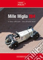 Mille miglia 2014. Ediz. italiana e inglese libro