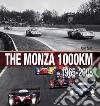 The Monza 1000 Km. (1965-2008). Ediz. illustrata libro di Zana Aldo