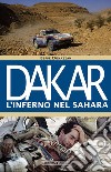 Dakar. L'inferno nel Sahara libro di Donazzan Beppe